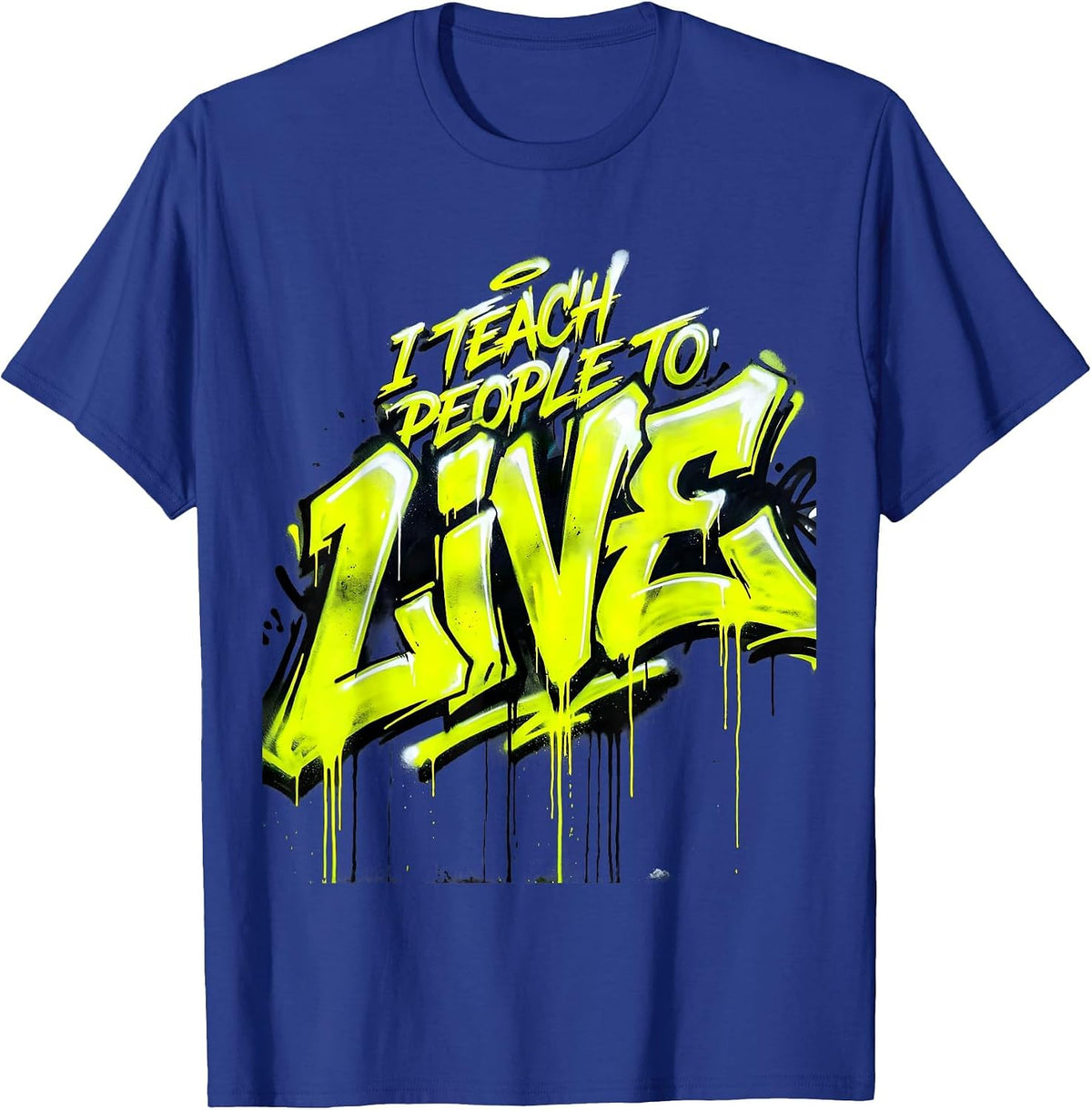 Men's I Teach People To Live Occupational Therapy Design T-Shirt - Royal Blue