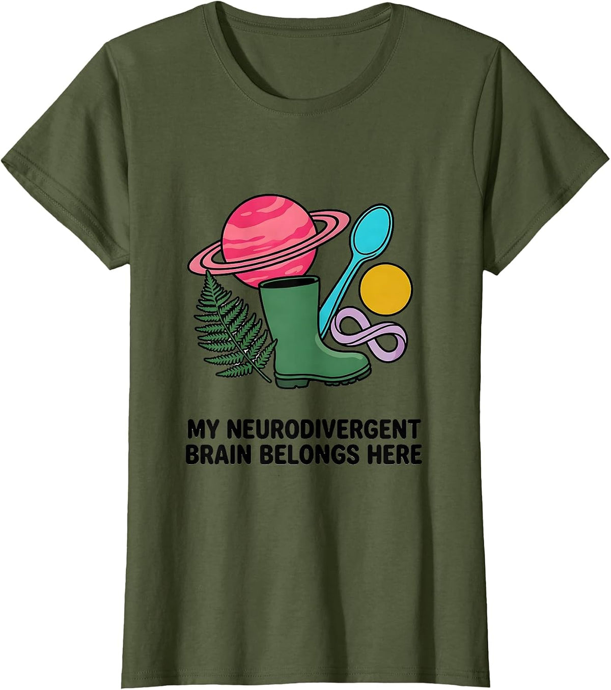 Women's My Neurodivergent Brain Belongs Here Colorful Neurodiversity T-Shirt - Olive Green