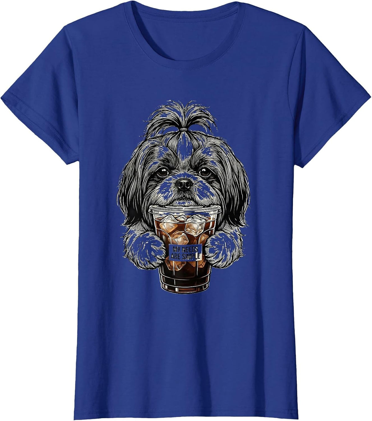 Women's My Needs Are Simple Funny Shih Tzu Dog Lover Iced Coffee T-Shirt - Royal Blue