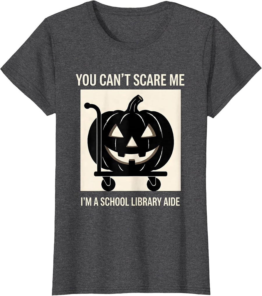 Women's You Can't Scare Me, I'm A School Library Aide Funny T-Shirt - Dark Heather Grey