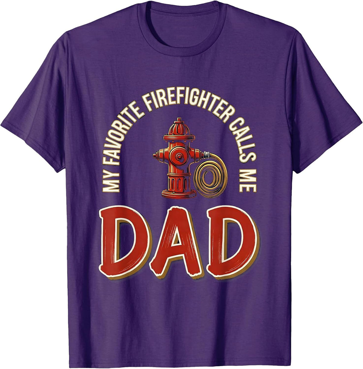 Men's My Favorite Firefighter Calls Me Dad Sentimental Tribute T-Shirt - Purple