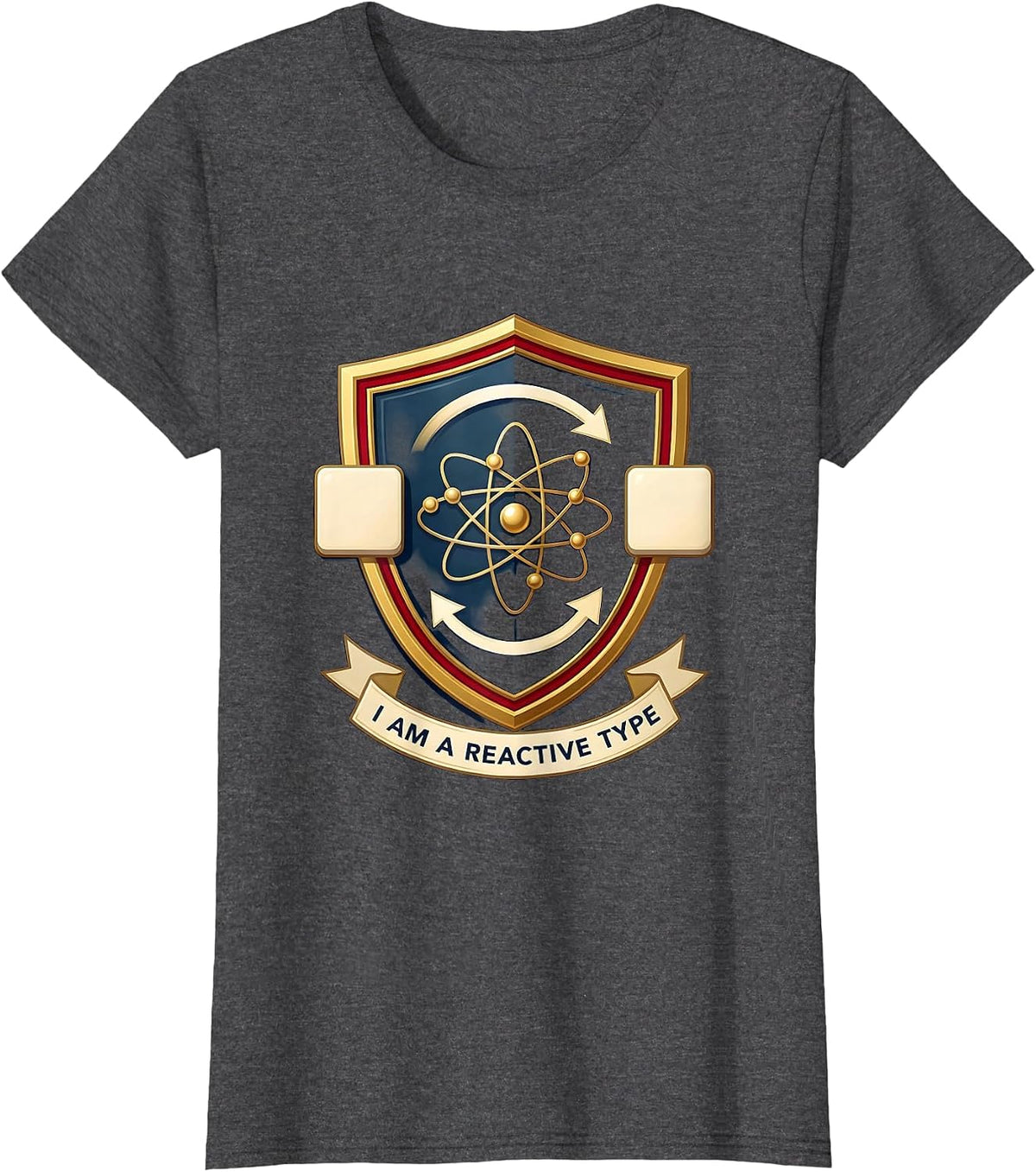 Women's I Am A Reactive Type Funny Chemistry Science Student Gift T-Shirt - Dark Heather Grey