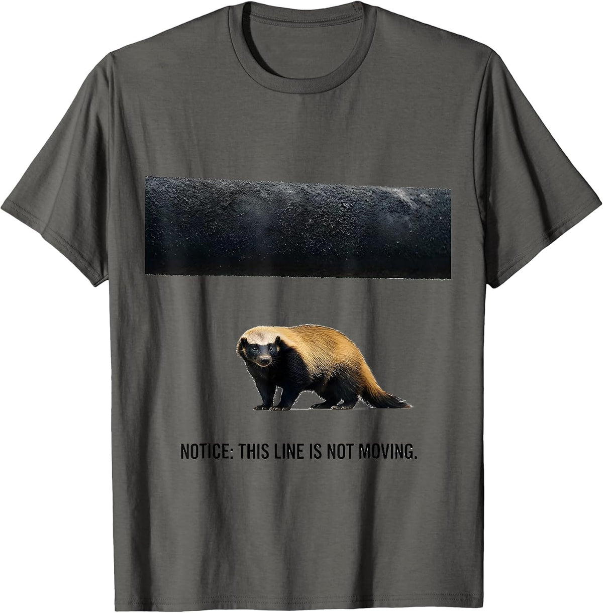 Men's Notice This Line Is Not Moving Funny Honey Badger Animal T-Shirt - Asphalt Grey
