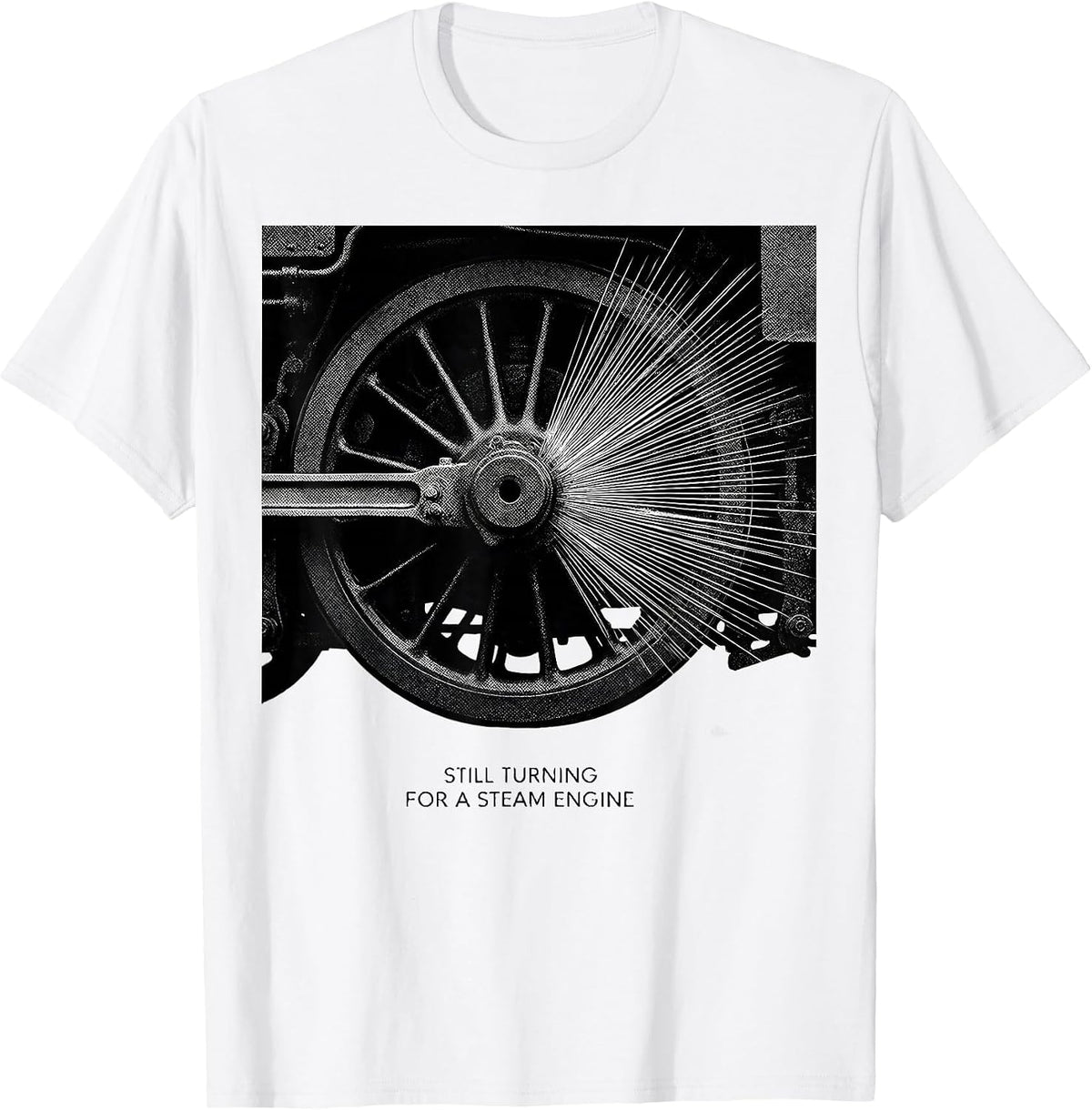 Men's Still Turning For A Steam Engine Funny Train Lover Gift T-Shirt - White