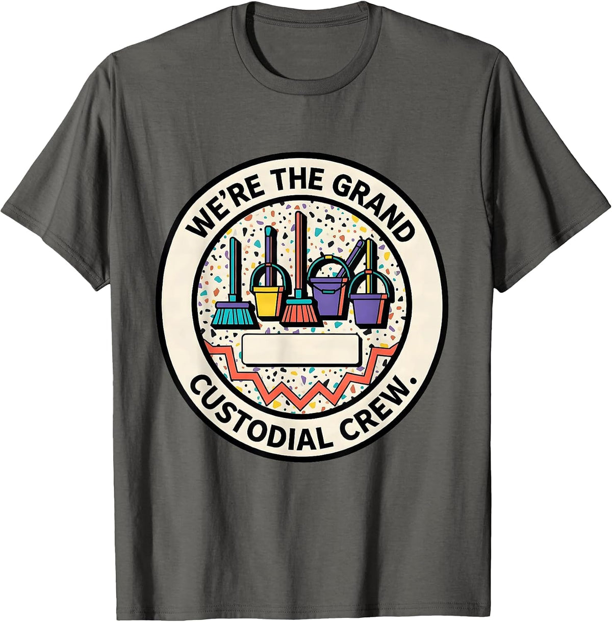 We're The Grand Custodial Crew Memphis Postmodern Teacher T-Shirt - Asphalt Grey