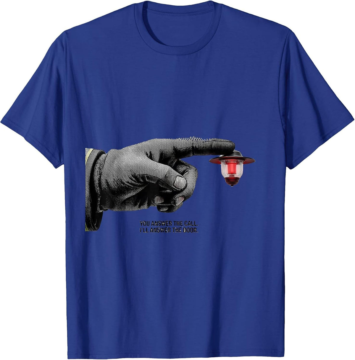 You Answer The Call I'll Answer The Door Family Hero Tribute T-Shirt - Royal Blue