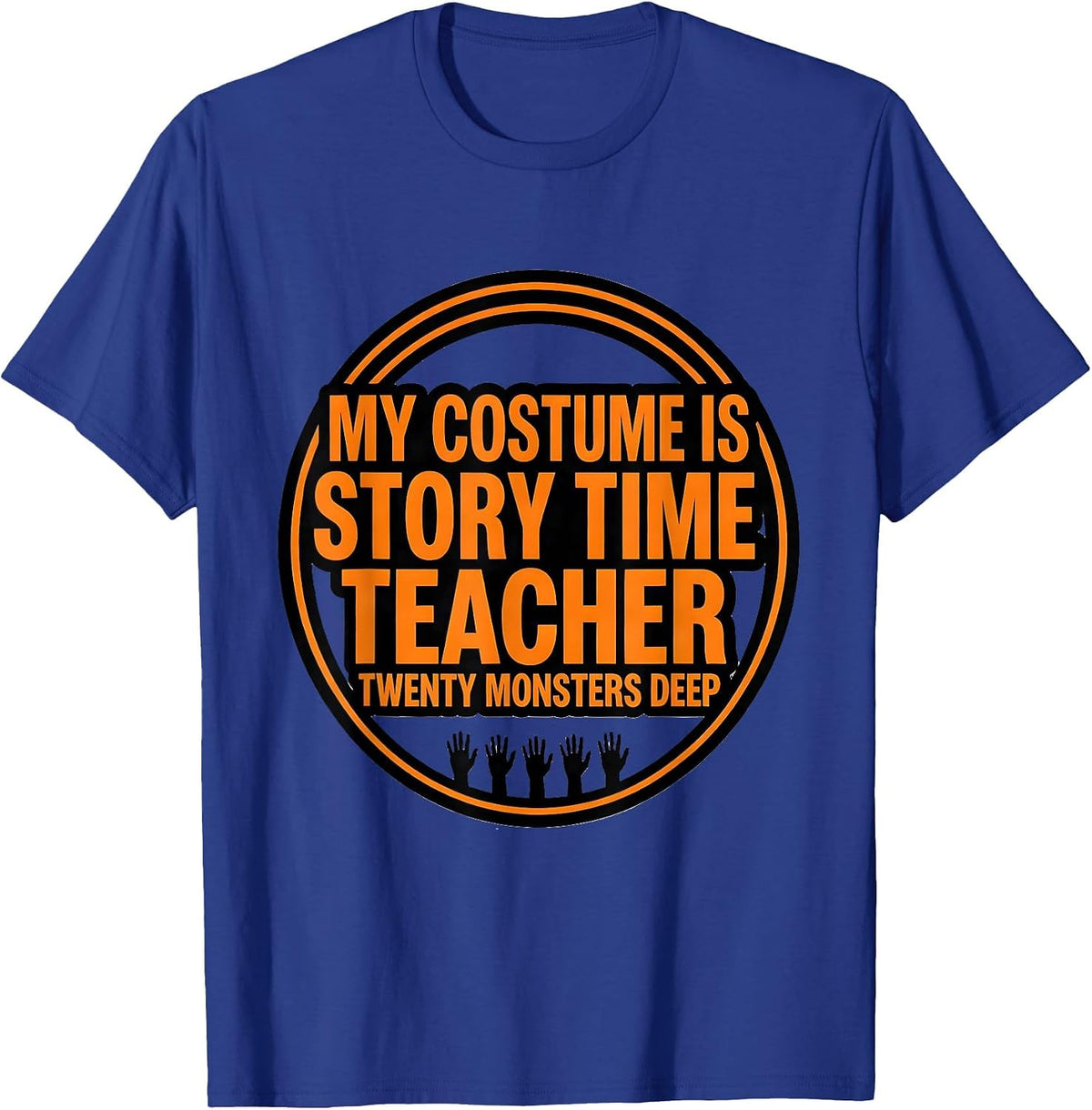 My Costume Is Story Time Teacher, Twenty Monsters Deep T-Shirt - Royal Blue