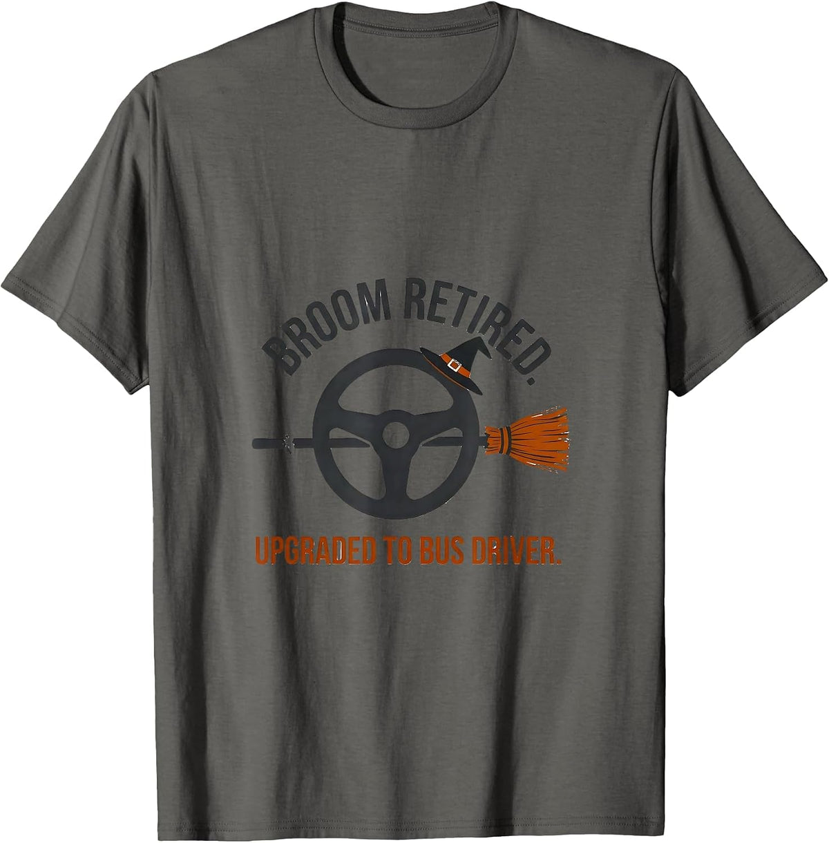 Men's Broom Retired Upgraded To Bus Driver Funny Halloween T-Shirt - Asphalt Grey