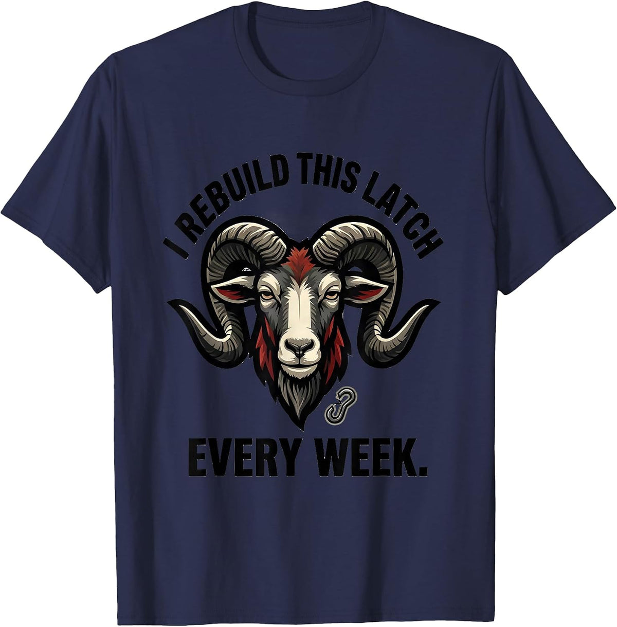 I Rebuild This Latch Every Week Funny Goat Farmer Animal T-Shirt - Navy Blue