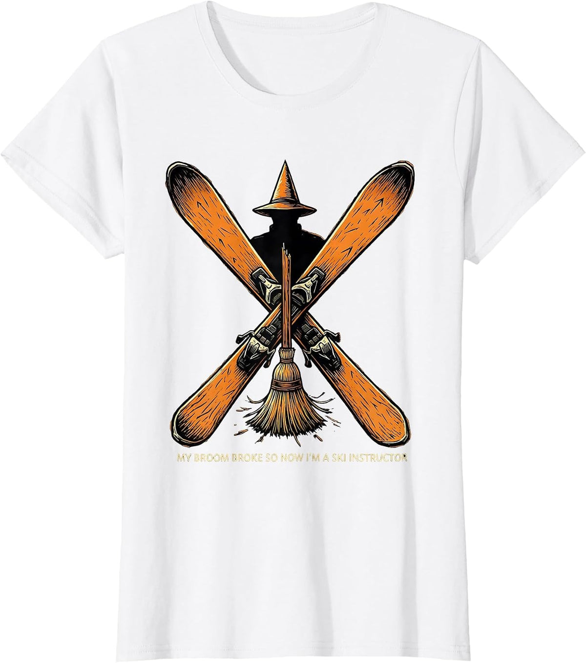 My Broom Broke, So Now I'm A Ski Instructor Funny T-Shirt - White