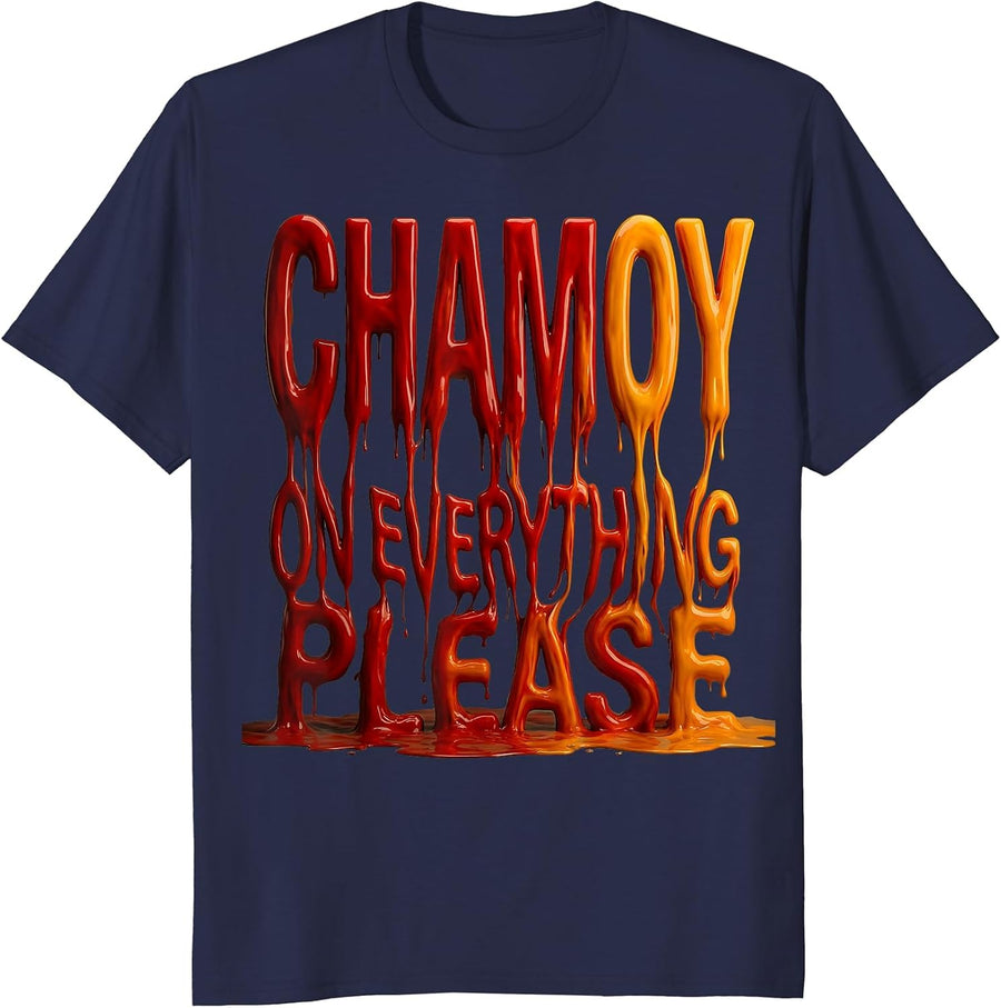 Chamoy On Everything Please Mexican Foodie Design T-Shirt - Navy Blue