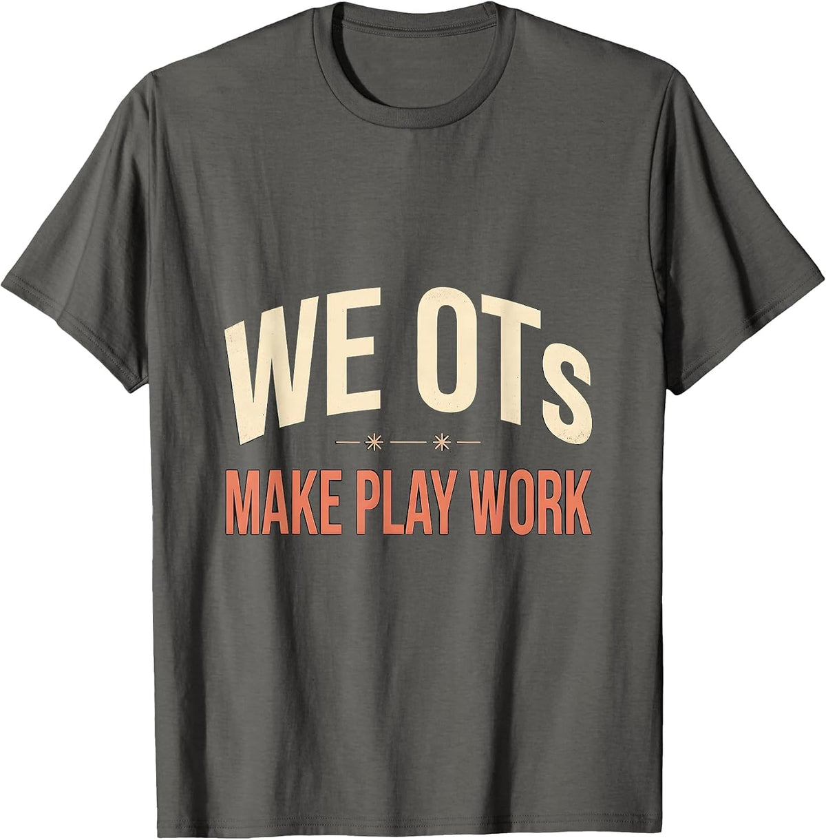 Men's We OTs Make Play Work Vintage Occupational Therapy Humor T-Shirt - Asphalt Grey