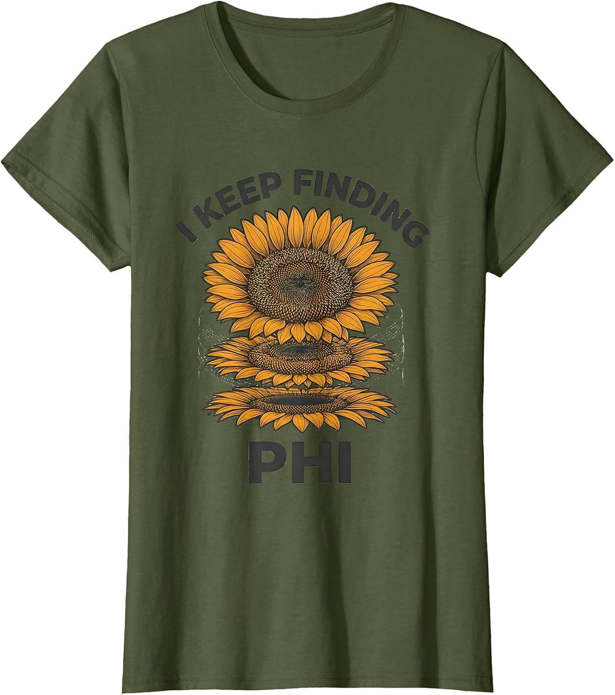 Women's I Keep Finding Phi Sacred Geometry Math Enthusiast Teacher T-Shirt - Olive Green