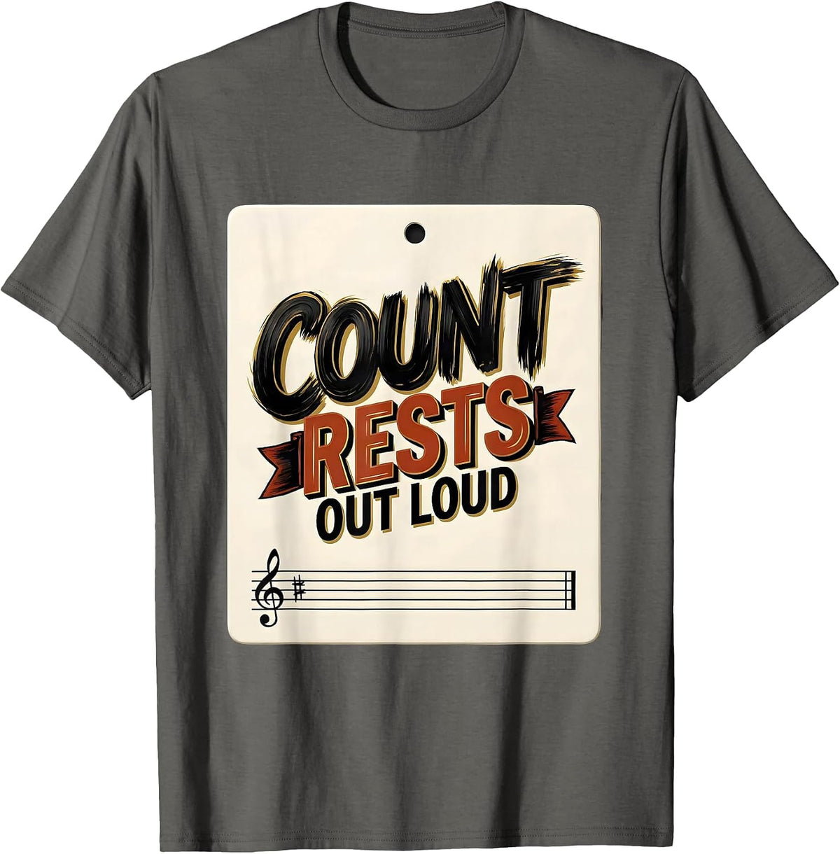 Men's Count Rests Out Loud Funny Music Lover Gift Musician Humor T-Shirt - Asphalt Grey