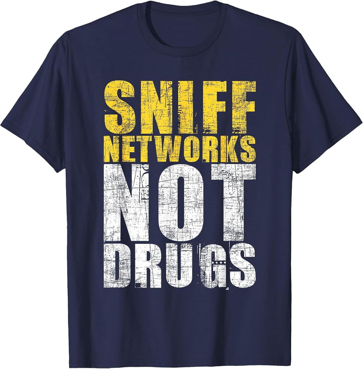 Sniff Networks - IT Analyst Cybersecurity Hacking Hacker T-Shirt - Navy Blue