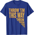 THROW EM THIS WAY Funny Mardi Gras Carnival Party Costume T-Shirt - Royal Blue