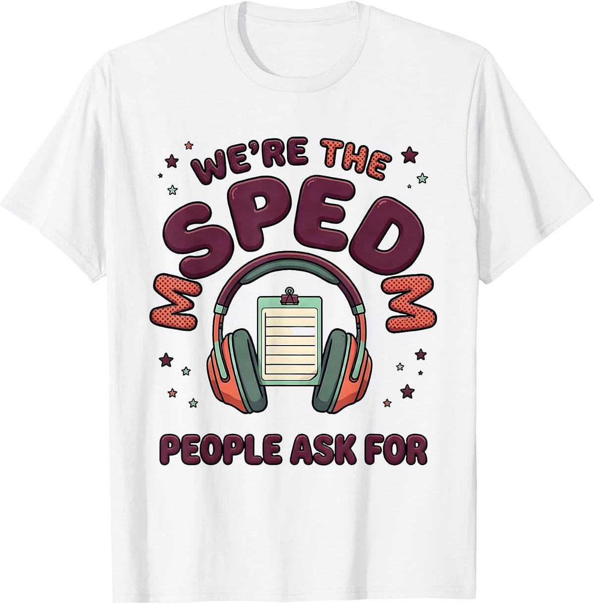 Men's We're The SPED Team People Ask For Funny Special Education T-Shirt - White