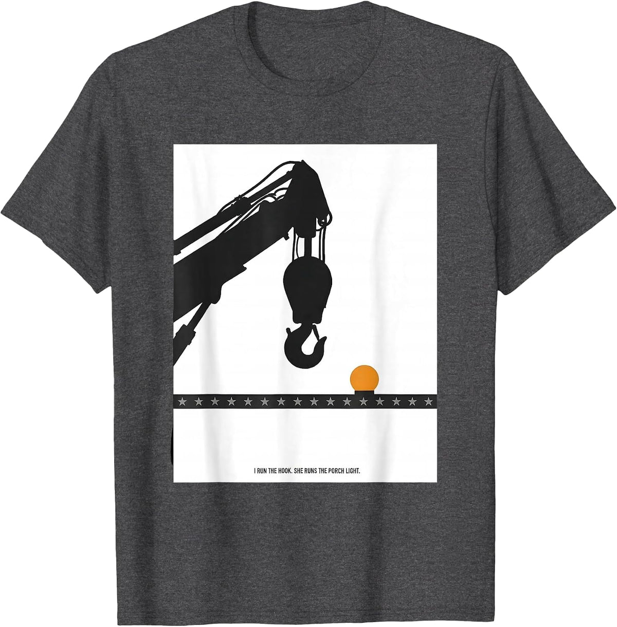 I Run The Hook She Runs The Porch Light Tow Driver T-Shirt - Dark Heather Grey