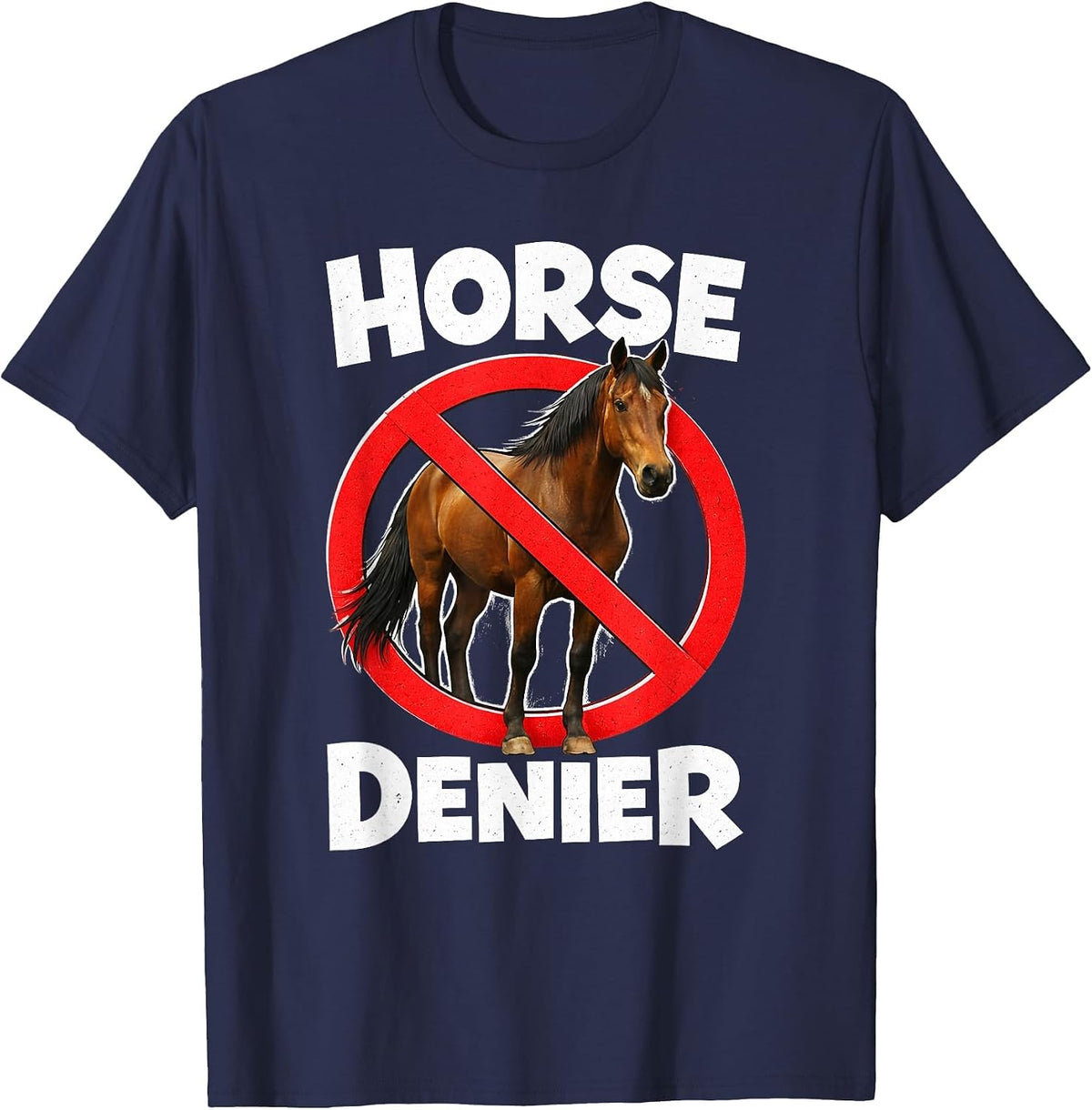 Horse Denier Conspiracy Theory Absurd Stupid Funny Gen Z T-Shirt - Navy Blue