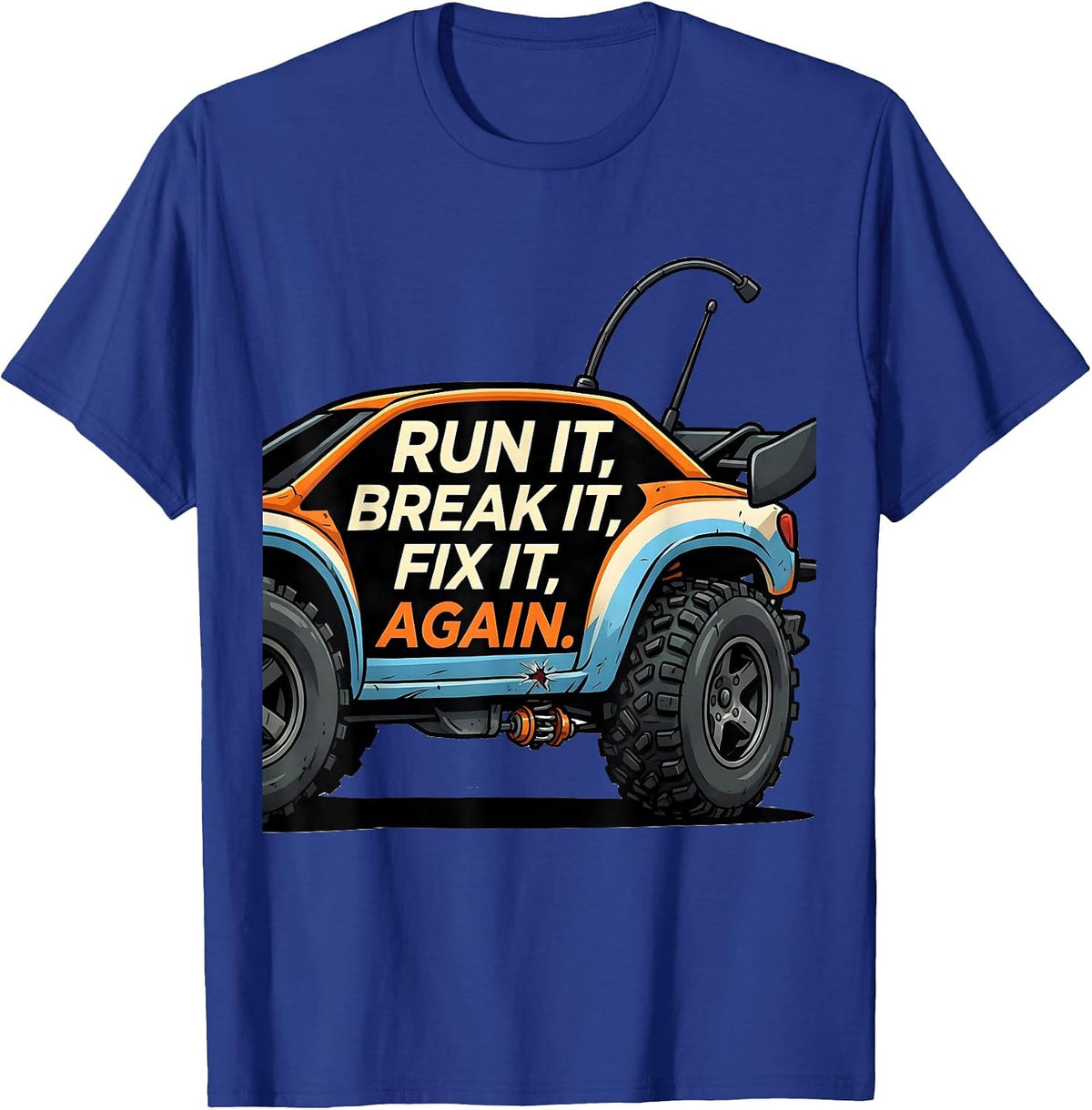 Run It Break It Fix It Again Cartoon RC Car Racing T-Shirt - Royal Blue