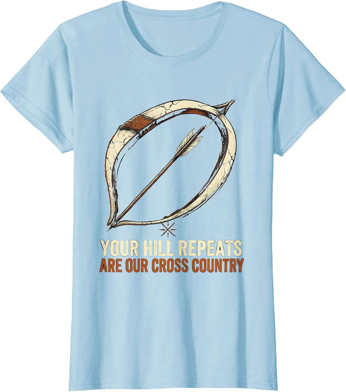 Your Hill Repeats Are Our Cross Country Distressed T-Shirt - Baby Blue