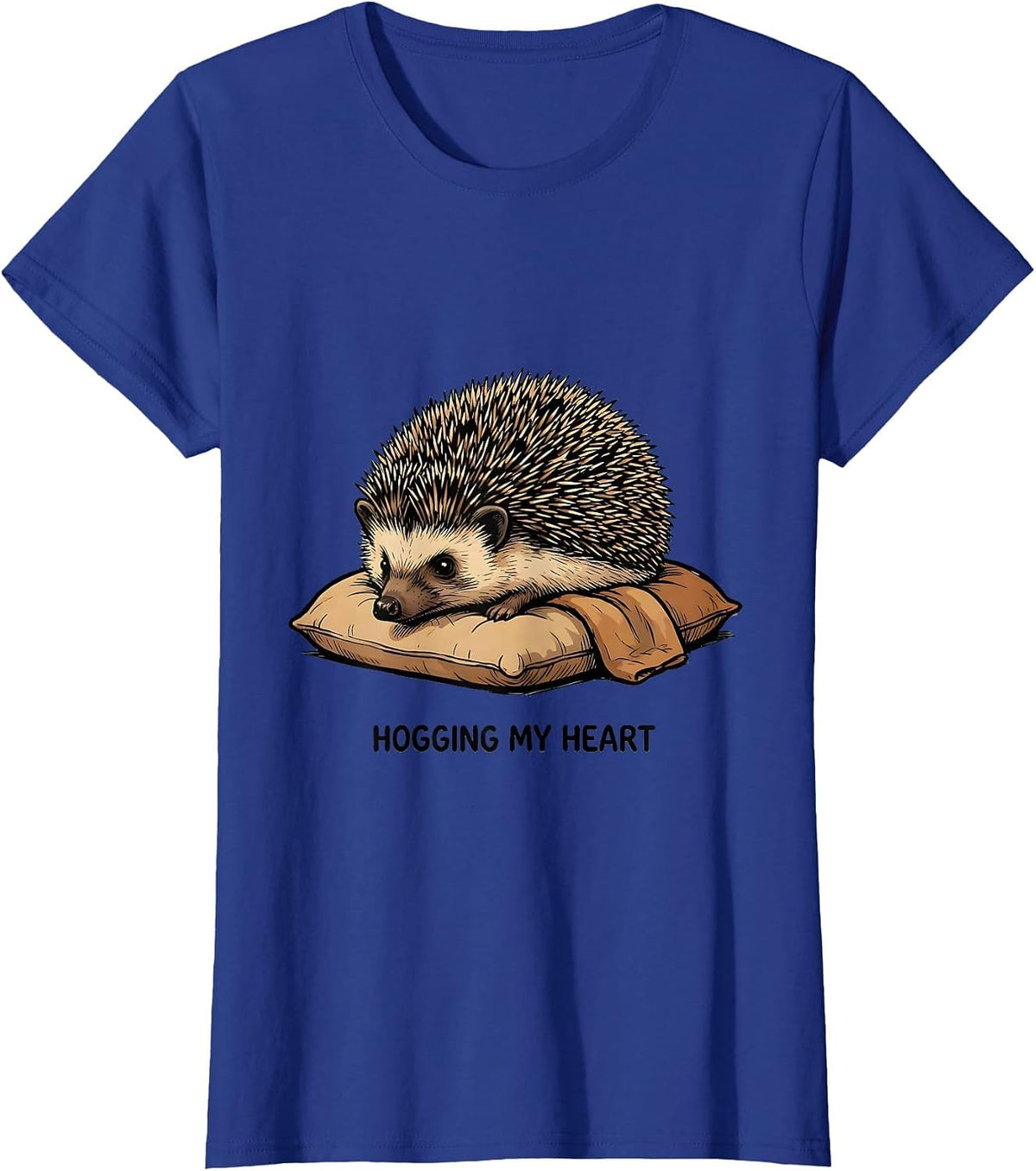Women's Hogging My Heart Cute Hedgehog Lover Animal Humor T-Shirt - Royal Blue