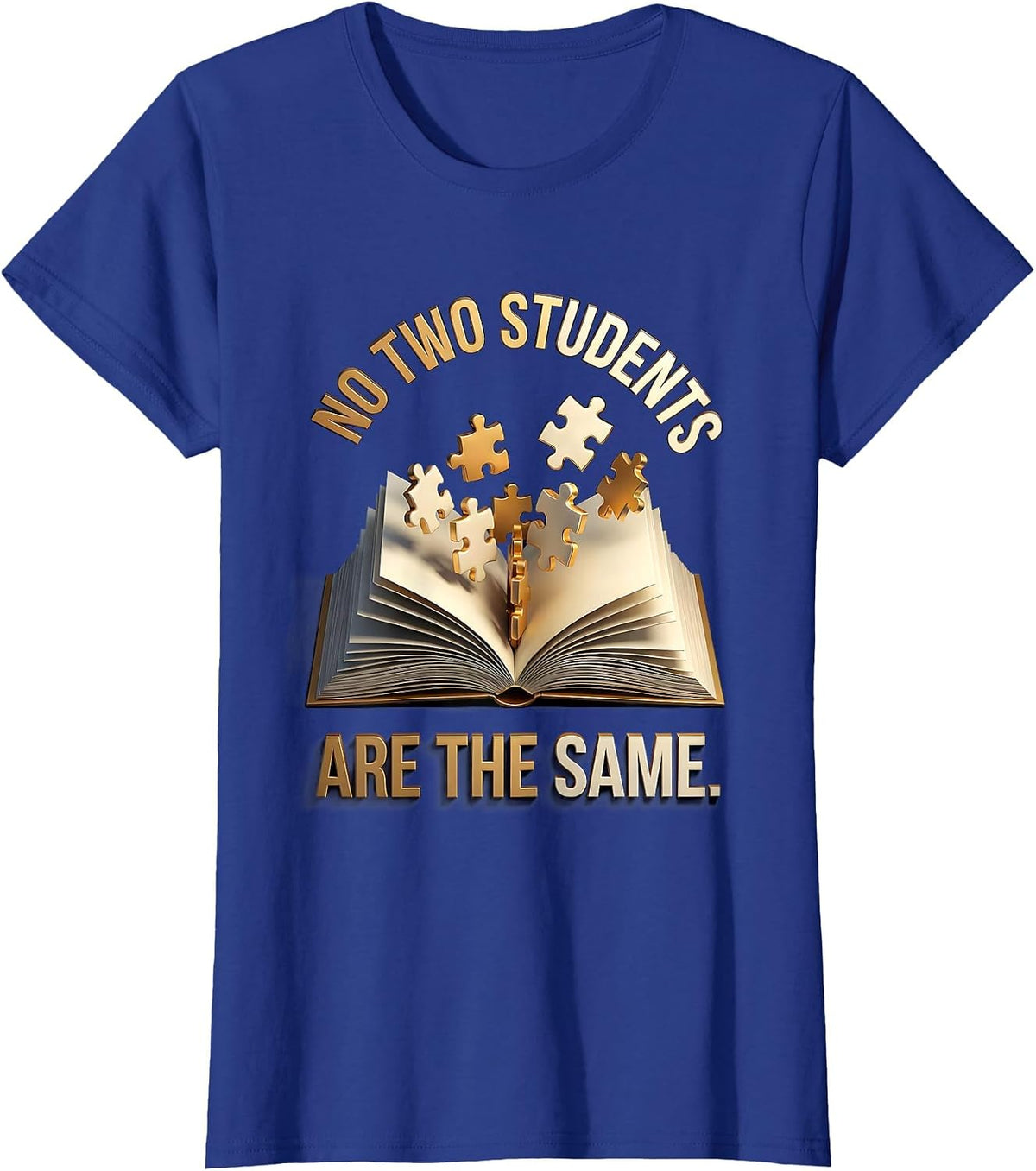 Women's No Two Students Are The Same Sped Teacher Design T-Shirt - Royal Blue