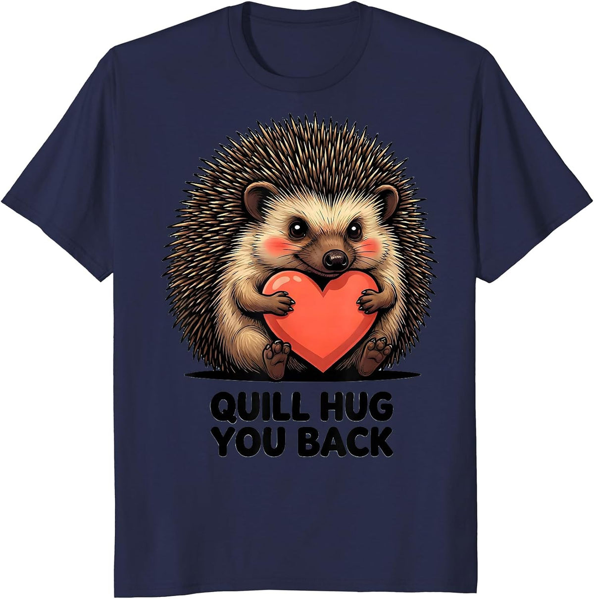 Quill Hug You Back Cartoon Hedgehog Lover Cute Animal Humor T-Shirt - Navy Blue