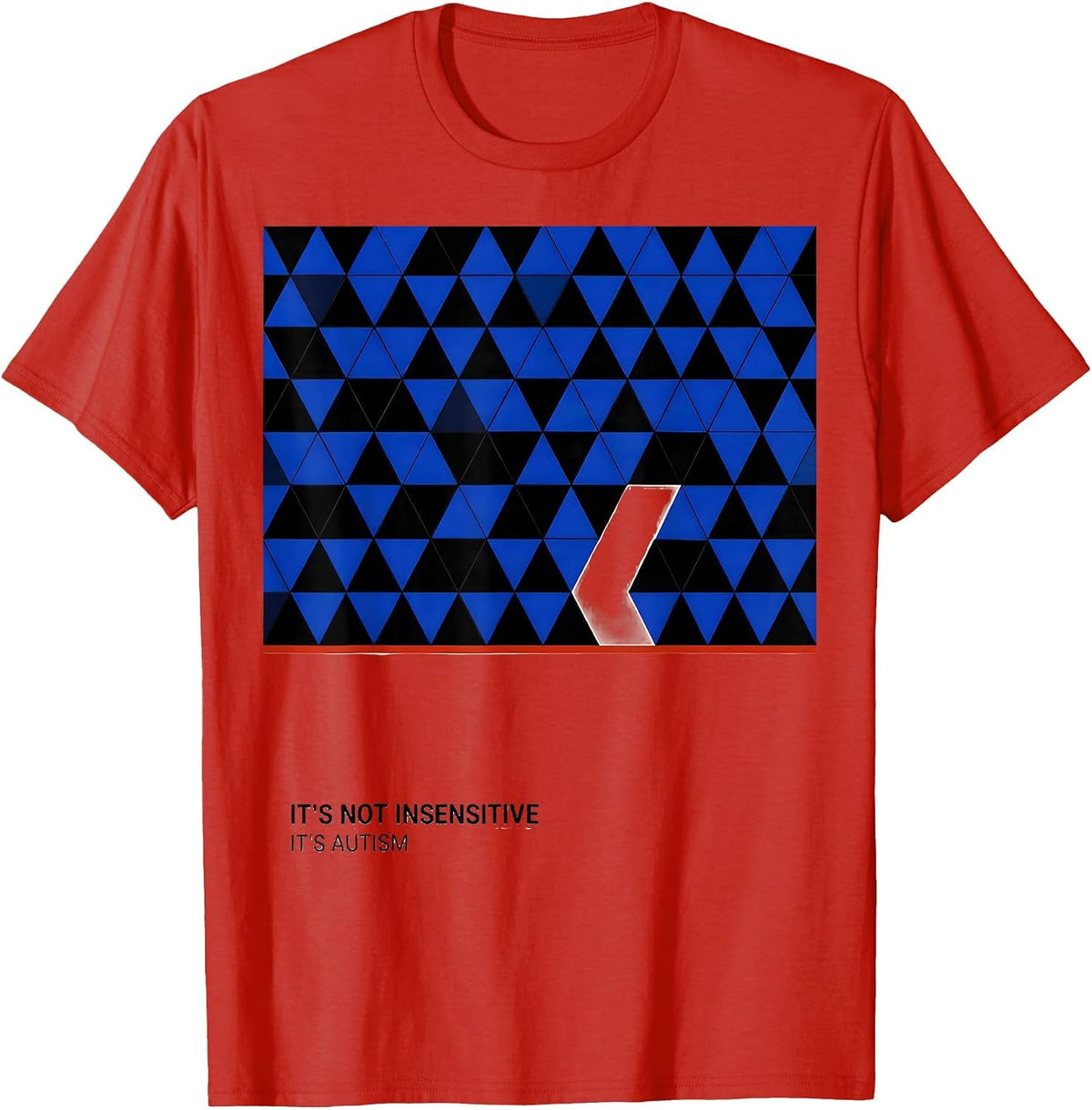 Men's It's Not Insensitive It's Autism Geometric Neurodiversity T-Shirt - Red