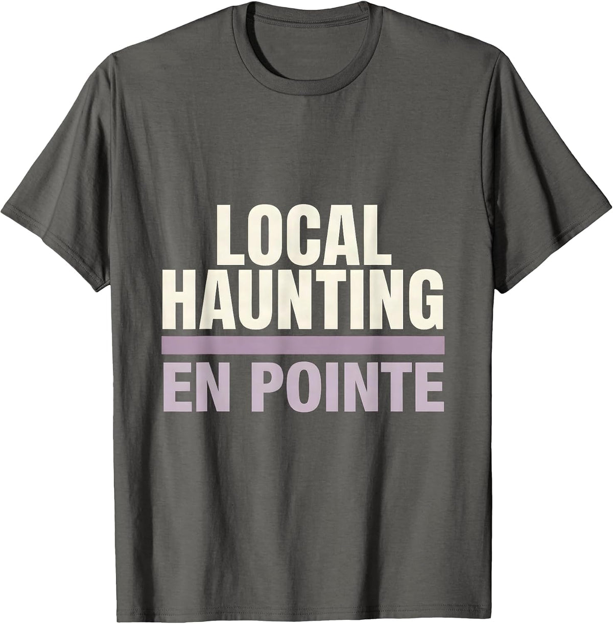 Men's Local Haunting En Pointe Ghost Ballet Dancer Halloween Humor T-Shirt - Asphalt Grey