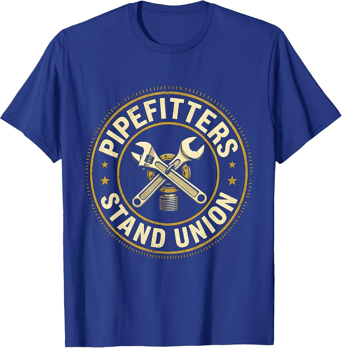 Pipefitters Stand Union Proud Skilled Trades Workers Labor T-Shirt - Royal Blue