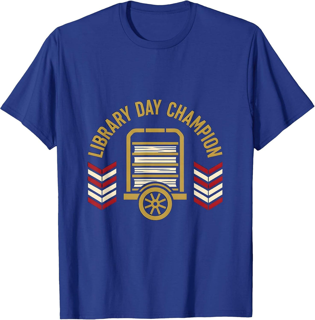 Library Day Champion Sports Book Lover Librarian T-Shirt - Royal Blue