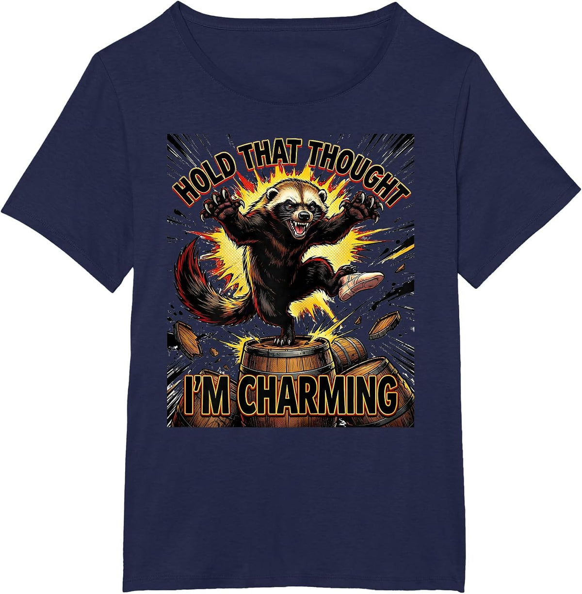 Women's Hold That Thought — I'm Charming Funny Honey Badger Wildlife T-Shirt - Navy Blue