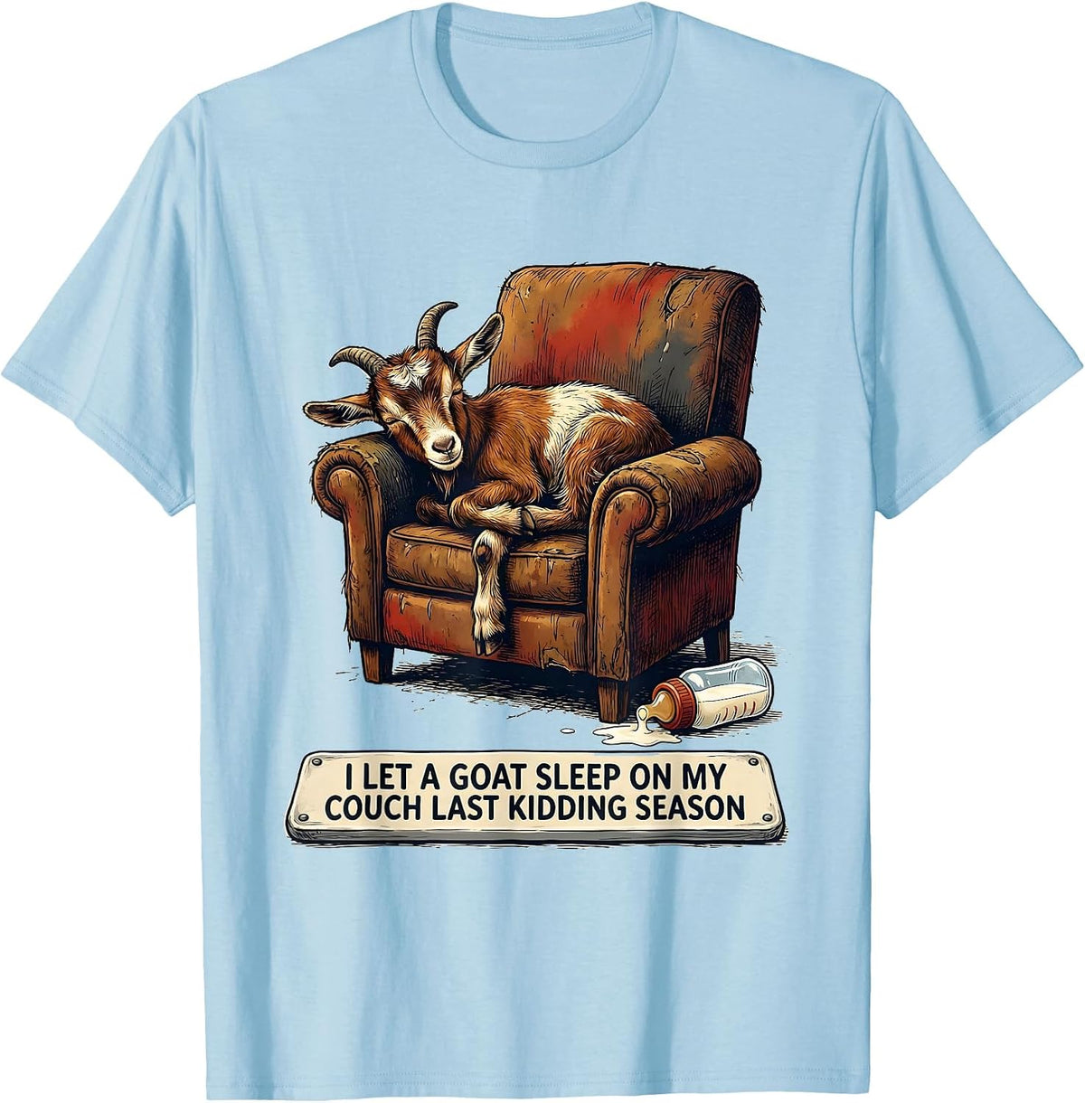 Men's I Let A Goat Sleep On My Couch Last Kidding Season Funny T-Shirt - Baby Blue