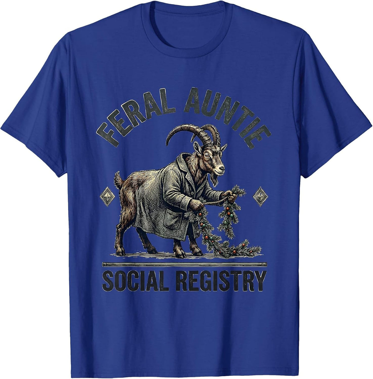 Feral Auntie Social Registry Funny Auntie Feral Relative T-Shirt - Royal Blue