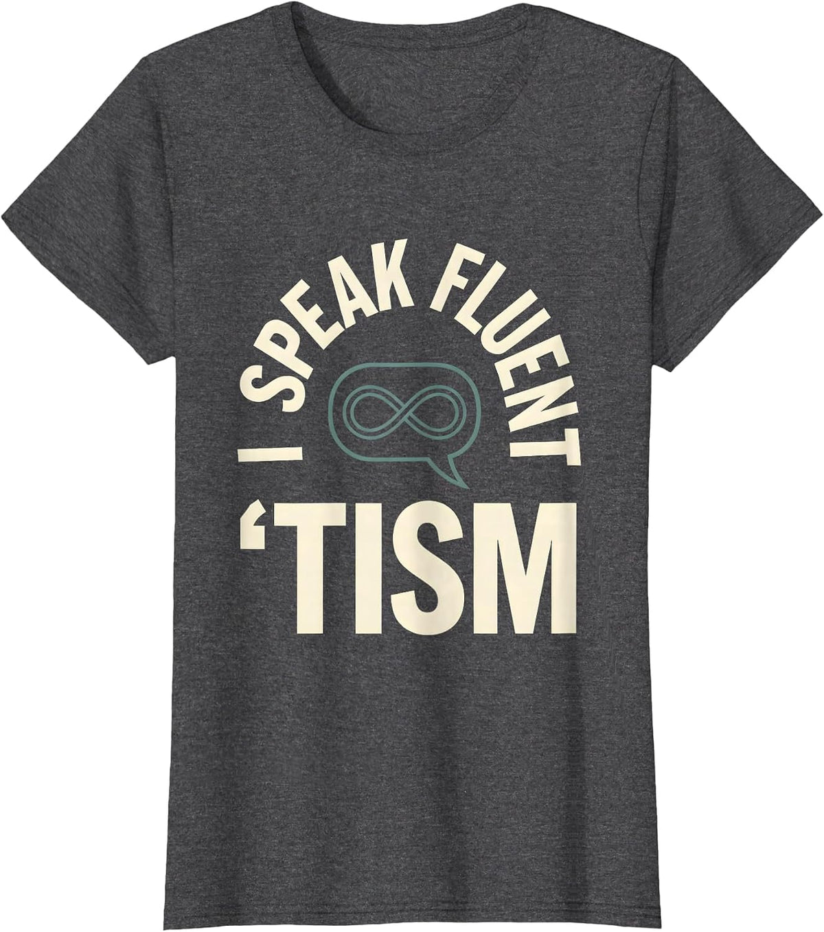 Women's I Speak Fluent 'Tism Funny Neurodiversity Meme Autistic ADHD T-Shirt - Dark Heather Grey