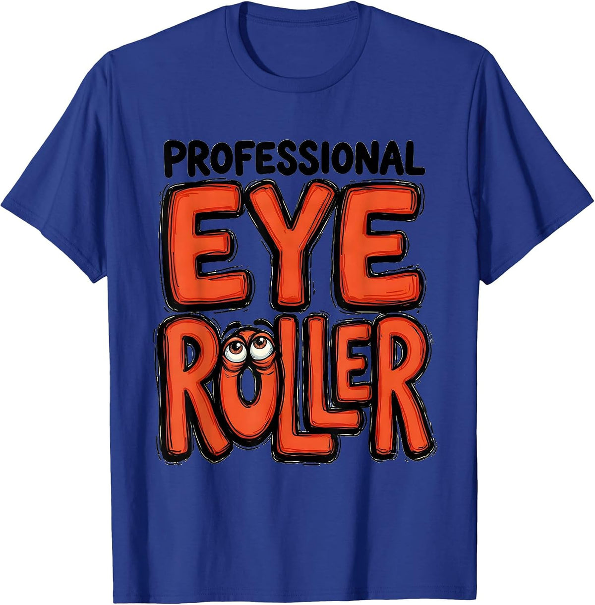 Professional Eye Roller Funny Teacher Design T-Shirt - Royal Blue