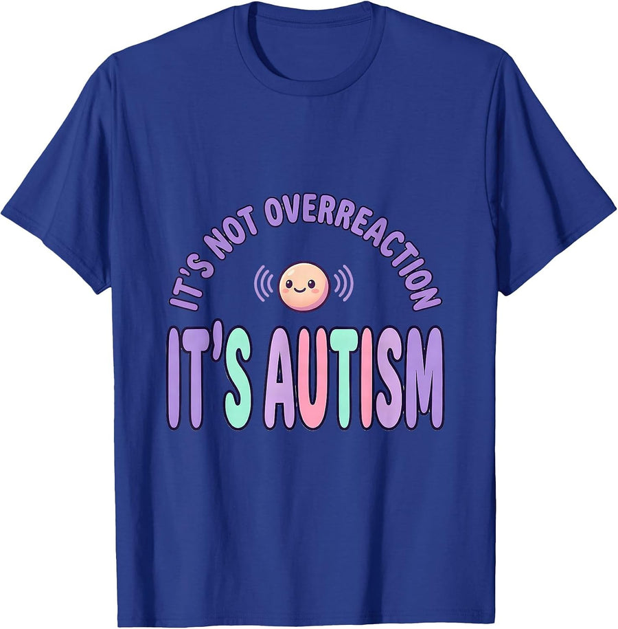 It's Not Overreaction It's Autism Cute Kawaii Neurodiversity T-Shirt - Royal Blue