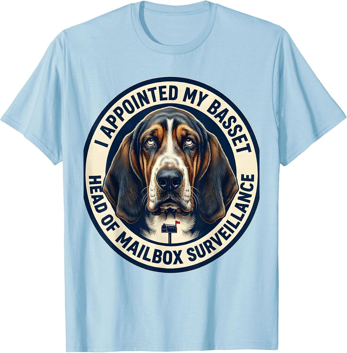 Men's I Appointed My Basset Head Of Mailbox Surveillance Funny Dog T-Shirt - Baby Blue