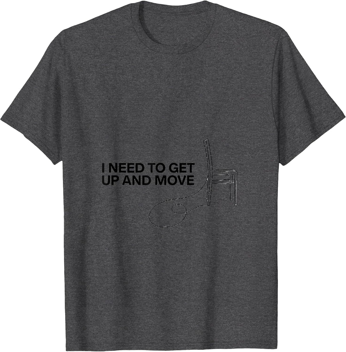 I Need To Get Up And Move Neurodiversity Awareness Humor T-Shirt - Dark Heather Grey