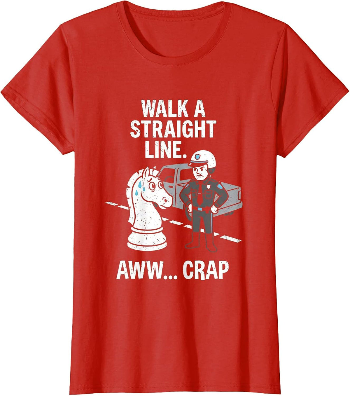 Funny Chess Knight Pun Police Stop Walk Straight Line T-Shirt - Red