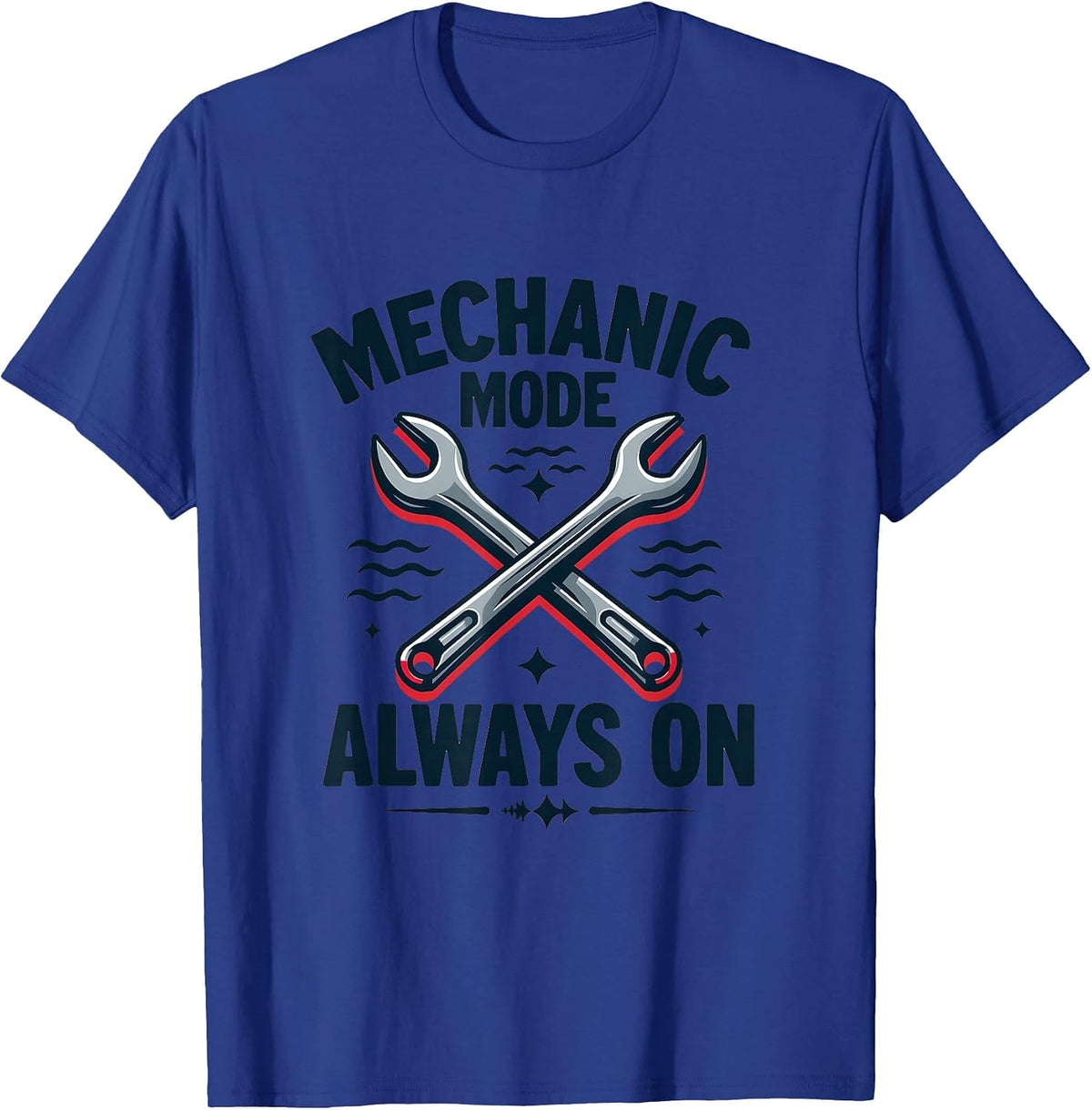 Mechanic Mode Always On Auto Repair Design T-Shirt - Royal Blue