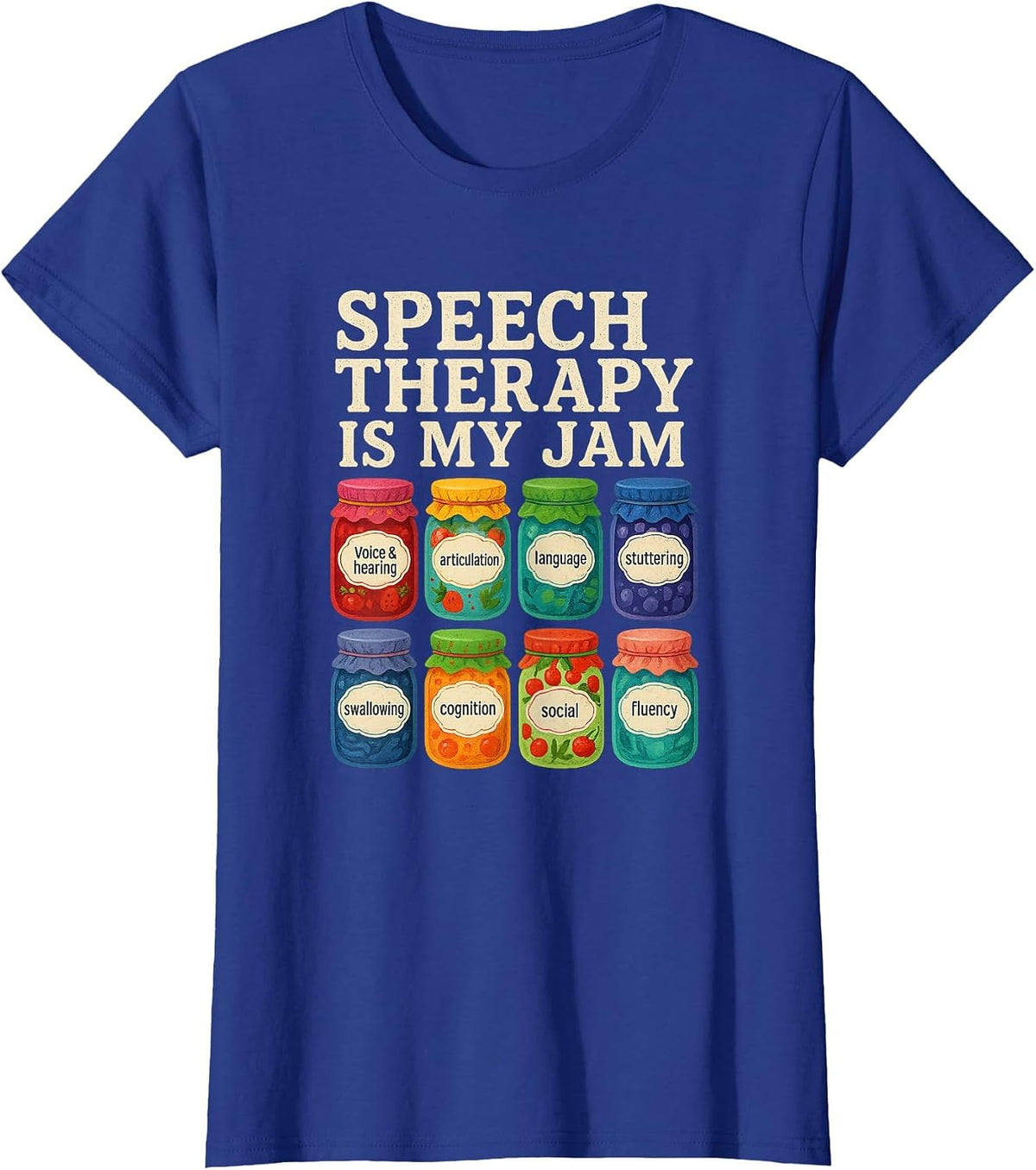 Speech Therapy is My Jam SLP Speech Language Pathology T-Shirt - Royal Blue