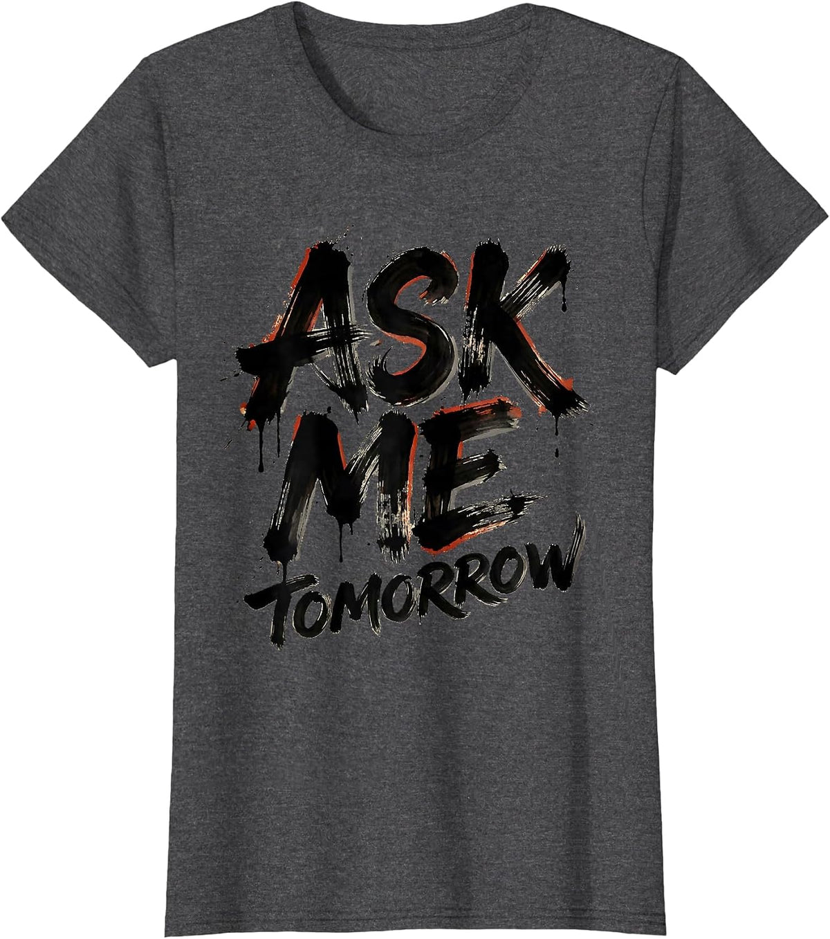 Women's Ask Me Tomorrow Teacher Life Graphic Design T-Shirt - Dark Heather Grey