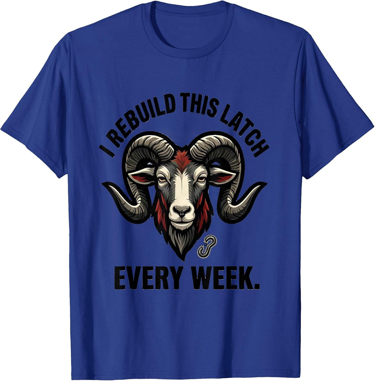 I Rebuild This Latch Every Week Funny Goat Farmer Animal T-Shirt - Royal Blue