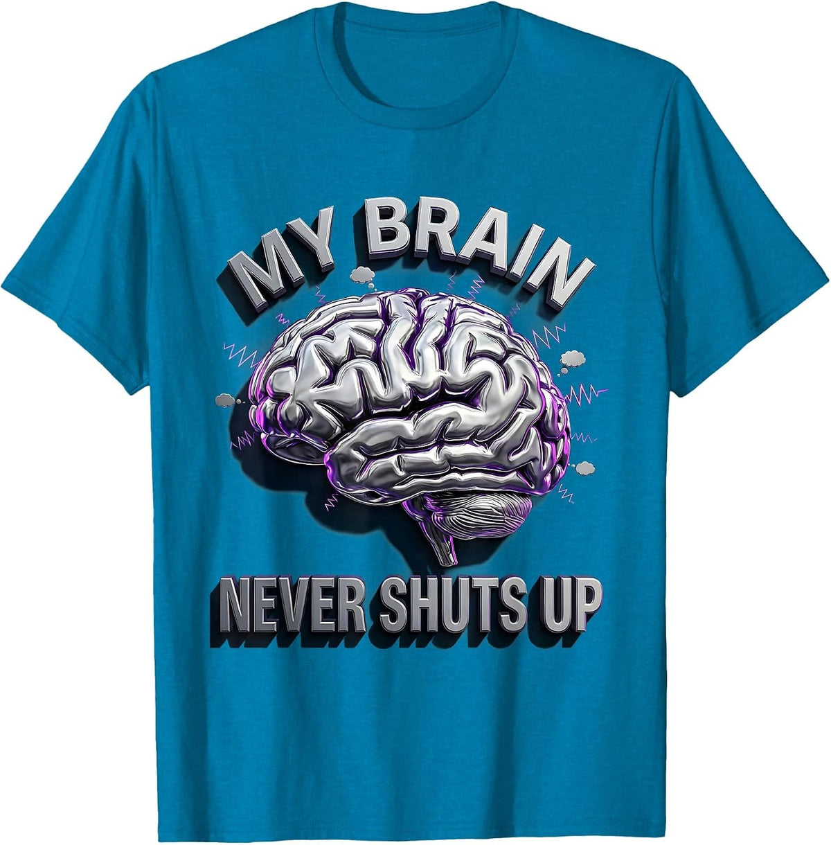 My Brain Never Shuts Up Neurodiversity Design T-Shirt - Sapphire Blue