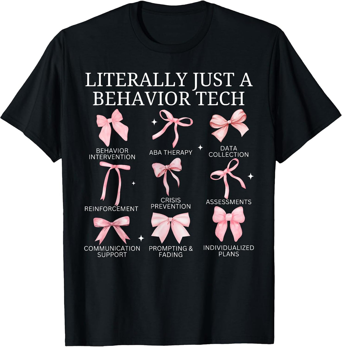 Literally Just A Behavior Tech RBT ABA Behavior Analyst Bow T-Shirt - Black