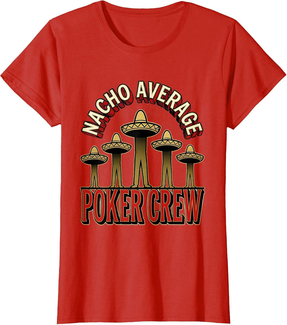 Nacho Average Poker Crew Funny Poker Player Cinco De Mayo T-Shirt - Red