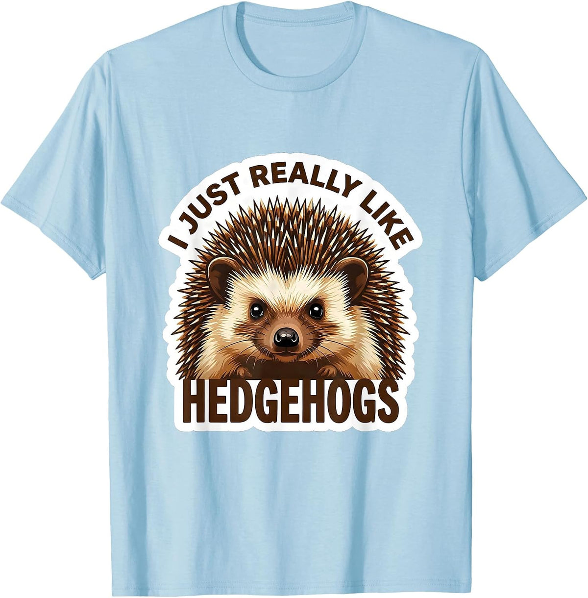 Men's I Just Really Like Hedgehogs Funny Hedgehog Novelty Animal T-Shirt - Baby Blue