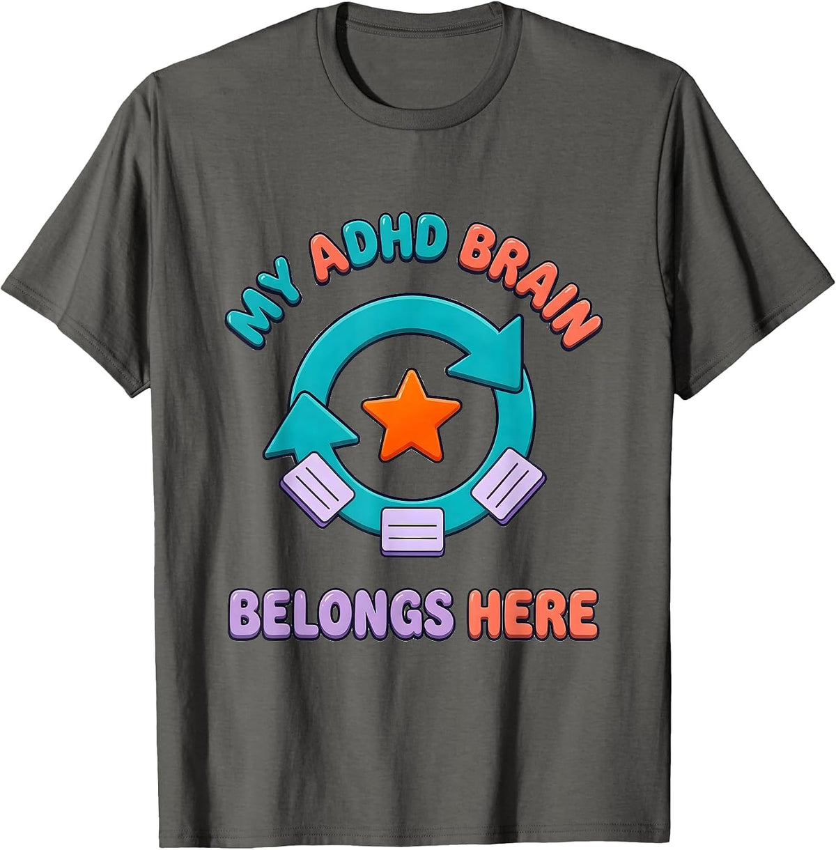 Men's My ADHD Brain Belongs Here Funny Neurodiversity Acceptance T-Shirt - Asphalt Grey